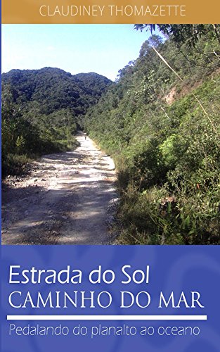 Capa do livro: Estrada do Sol caminho do mar: Pedalando do planalto ao oceano - Ler Online pdf