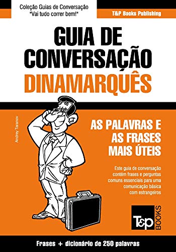 Capa do livro: Guia de Conversação Português-Dinamarquês e mini dicionário 250 palavras (European Portuguese Collection Livro 103) - Ler Online pdf