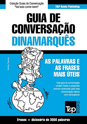 Capa do livro: Guia de Conversação Português-Dinamarquês e vocabulário temático 3000 palavras (European Portuguese Collection Livro 105) - Ler Online pdf