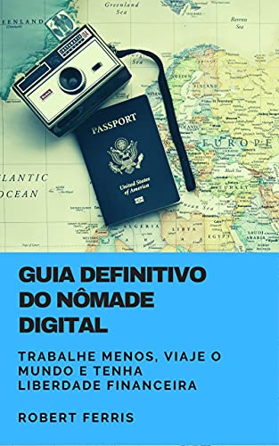 Capa do livro: Guia definitivo de Nômade Digital : Trabalhe menos, viaje o mundo e tenha uma vida digital - Ler Online pdf