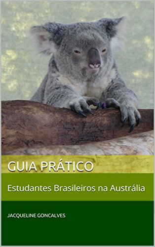 Capa do livro: Guia Prático: Estudantes Brasileiros na Austrália - Ler Online pdf