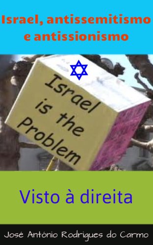 Livro PDF Israel, antissemitismo e antissionismo (Visto à Direita Livro 1)