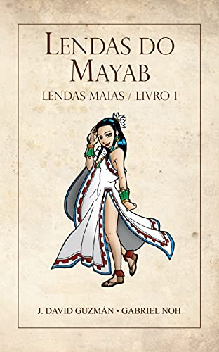 Capa do livro: Lendas do Mayab: Lendas Maias do Mexico - Ler Online pdf