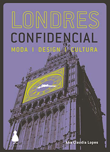 Capa do livro: Londres confidencial: Moda, design, cultura (Guia confidencial) - Ler Online pdf