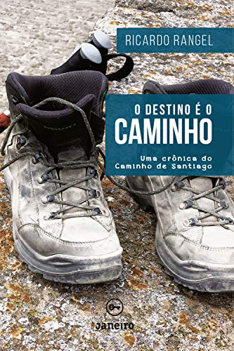 Capa do livro: O destino é o Caminho: Uma crônica do Caminho de Santiago - Ler Online pdf