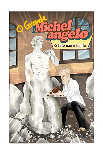 Capa do livro: O Grande Michelangelo: O teto não é limite - Ler Online pdf
