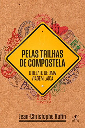 Capa do livro: Pelas trilhas de Compostela: O relato de uma viagem laica - Ler Online pdf