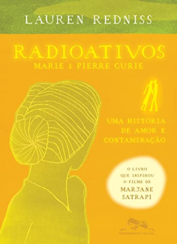 Capa do livro: Radioativos: Marie & Pierre Curie, uma história de amor e contaminação - Ler Online pdf