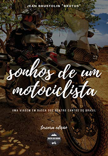 Capa do livro: Sonhos de um motociclista: Uma viagem em busca dos quatro cantos do Brasil - Ler Online pdf