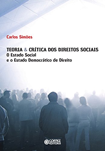 Livro PDF: Teoria & crítica dos direitos sociais: O Estado social e o Estado democrático de direito