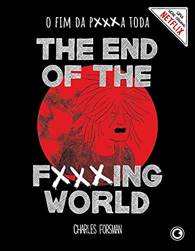Capa do livro: The End of the Fxxxing World – O Fim da P***a Toda - Ler Online pdf