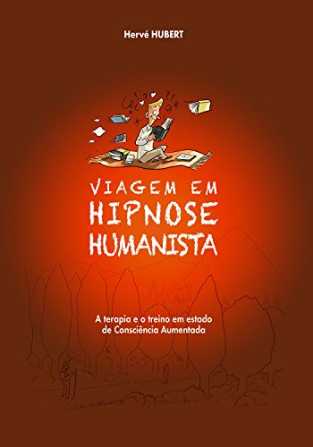 Capa do livro: Viagem em Hipnose Humanista: A terapia e o treino em Estado de Consciência Aumentada - Ler Online pdf