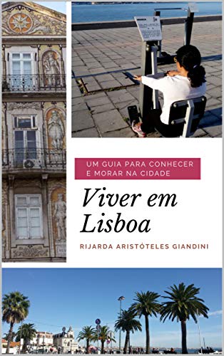 Capa do livro: Viver em Lisboa: Um guia para conhecer e morar na cidade - Ler Online pdf