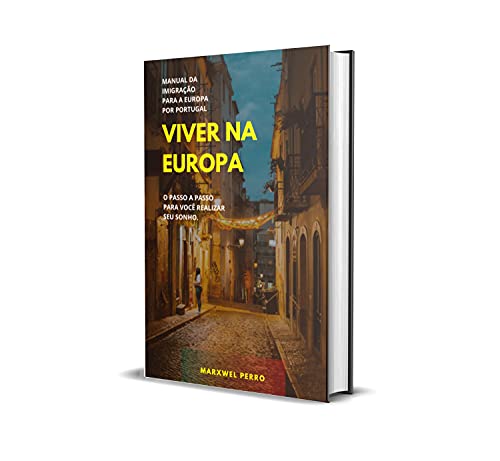 Capa do livro: Viver na Europa : O PASSO A PASSO PARA REALIZAR O SONHO DE VIVER NA EUROPA (Turismo) - Ler Online pdf