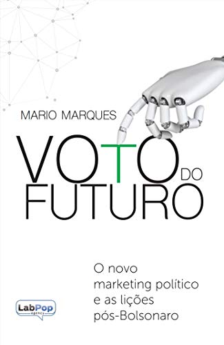 Livro PDF: Voto do futuro: o novo marketing político e as lições pós-Bolsonaro