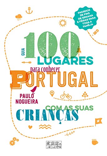 Capa do livro: 100 Lugares Para Conhecer Portugal Com as Suas Crianças - Ler Online pdf