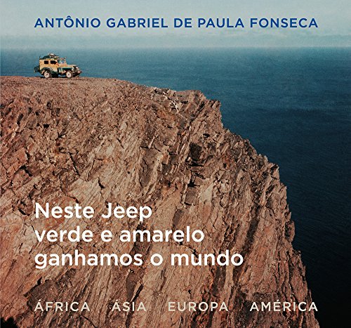Capa do livro: 1957: neste Jeep verde e amarelo ganhamos o mundo – África, Ásia, Europa, América - Ler Online pdf