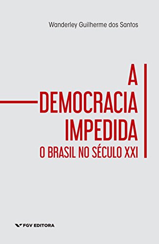 Livro PDF A democracia impedida: o Brasil no século XXI
