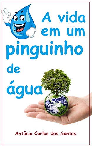 Capa do livro: A vida em um pinguinho de água (Filosofia para crianças Livro 4) - Ler Online pdf