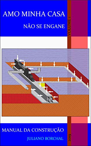 Capa do livro: AMO MINHA CASA: NÃO SE ENGANE (Manual da Construção Civil Livro 1) - Ler Online pdf