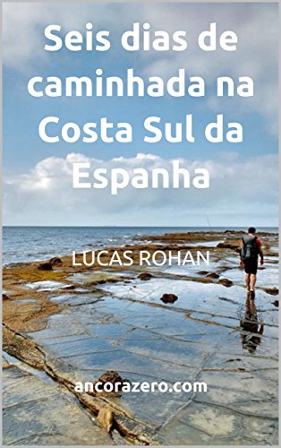 Capa do livro: Âncora Zero: Seis dias de caminhada na Costa Sul da Espanha - Ler Online pdf