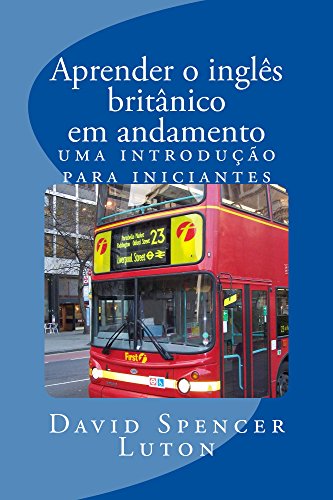 Capa do livro: Aprender o inglês britânico em andamento: uma introdução para iniciantes - Ler Online pdf