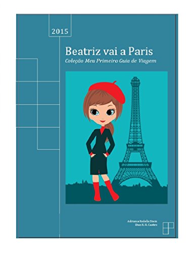 Livro PDF: Beatriz vai a Paris (Coleção Meu Primeiro Guia de Viagem Livro 1)