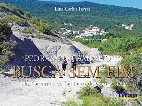 Livro PDF: Busca sem fim: No Caminho de Santiago de Compostela (Pedras do Caminho Livro 3)