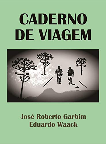Capa do livro: Caderno de Viagem: Brasil, Argentina e Paraguai de Carona - Ler Online pdf