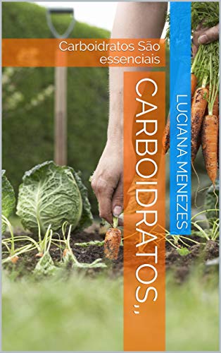 Capa do livro: Carboidratos,,: Carboidratos São essenciais - Ler Online pdf