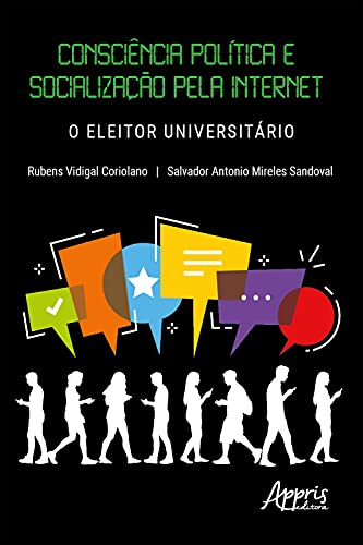 Capa do livro: Consciência Política e Socialização pela Internet: O Eleitor Universitário - Ler Online pdf
