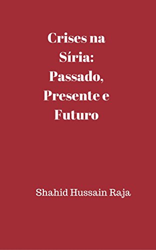 Livro PDF Crises na Síria: Passado, presente e futuro