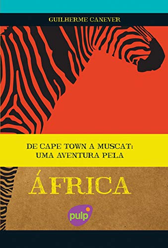 Livro PDF: De Cape Town a Muscat – Uma aventura pela África (Viagens pelo mundo)