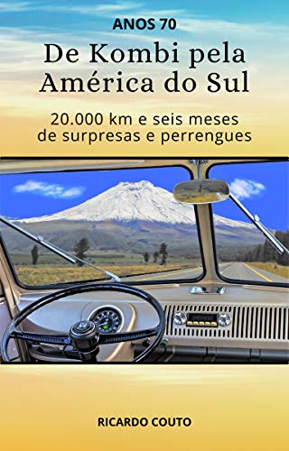 Capa do livro: De Kombi pela América do Sul: 20.000 km e seis meses de surpresas e perrengues - Ler Online pdf