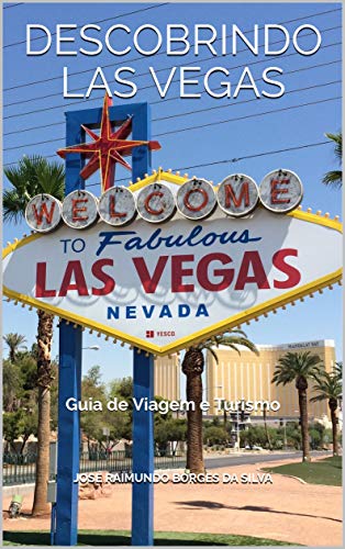 Capa do livro: Descobrindo Las Vegas: Guia de Viagem e Turismo - Ler Online pdf