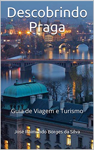 Capa do livro: Descobrindo Praga: Guia de Viagem e Turismo - Ler Online pdf