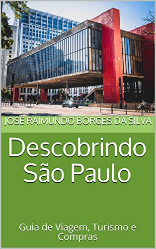 Capa do livro: Descobrindo São Paulo: Guia de Viagem, Turismo e Compras - Ler Online pdf