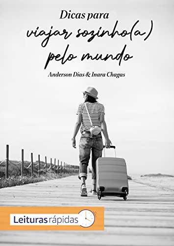 Livro PDF: Dicas Para Viajar Sozinho(a) Pelo Mundo (Liberdade Infinita Livro 1)