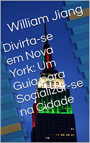 Livro PDF: Divirta-se em Nova York: Um Guia para Socializar-se na Cidade