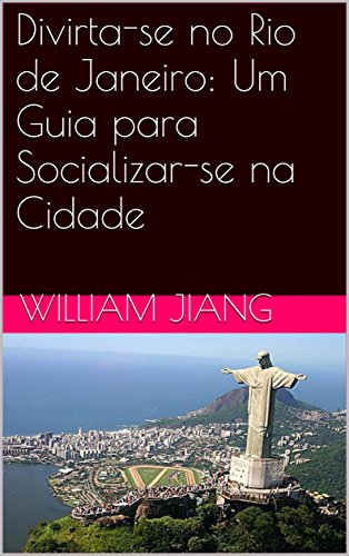 Livro PDF: Divirta-se no Rio de Janeiro: Um Guia para Socializar-se na Cidade