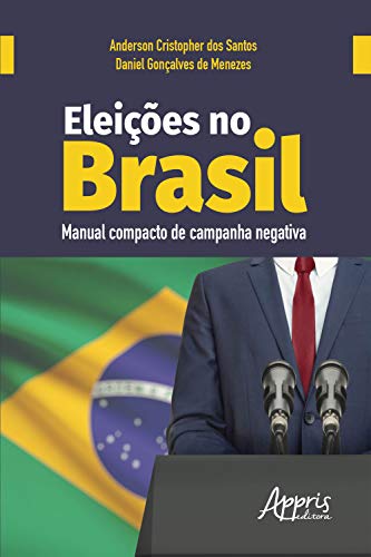 Livro PDF Eleições no Brasil: Manual Compacto de Campanha Negativa