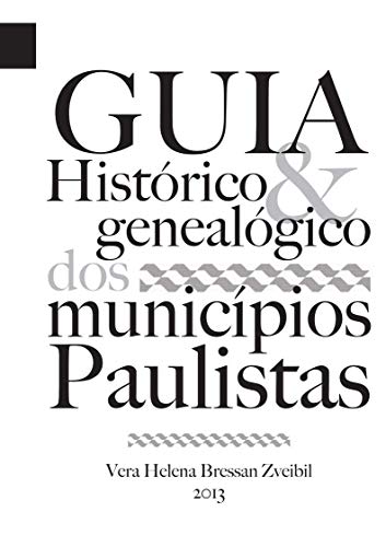 Capa do livro: Guia Histórico e Genealógico dos Municípios Paulistas - Ler Online pdf