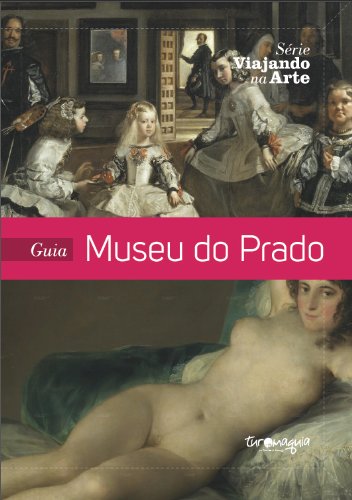 Livro PDF: Guia Museu do Prado (Viajando Na Arte Livro 1)