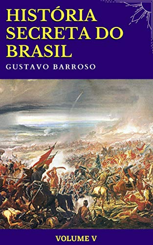 Capa do livro: História Secreta do Brasil (Volume V) - Ler Online pdf