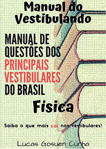 Livro PDF: Manual do Vestibulando: Manual de Questões dos Principais Vestibulares do Brasil
