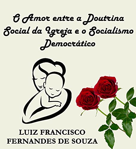 Livro PDF: O Amor entre a Doutrina Social da Igreja e o Socialismo Democrático