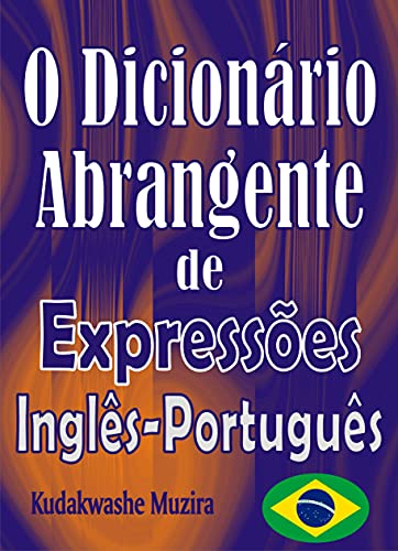 Capa do livro: O Dicionário Abrangente de Expressões Inglês-Português - Ler Online pdf
