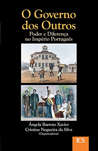 Capa do livro: O Governo dos Outros: Poder e Diferença no Império Português - Ler Online pdf