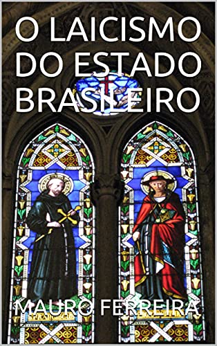 Capa do livro: O LAICISMO DO ESTADO BRASILEIRO - Ler Online pdf