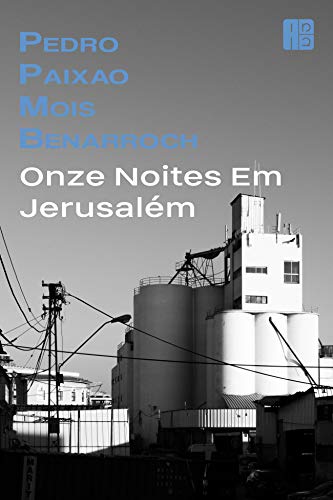 Livro PDF: Onze Noites em Jerusalém (שירת מואיז בן הראש The poetry of Mois Benarroch. La poesía de Mois Benarroch)
